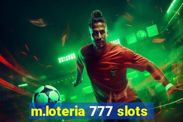 m.loteria 777 slots